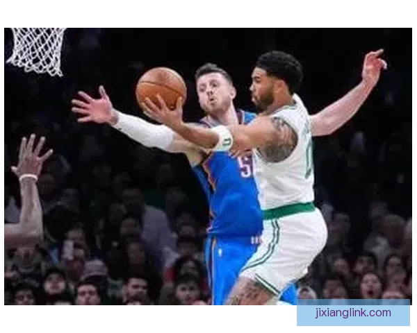 凯尔特人终结雷霆12连胜 布朗砍31分8篮板 亚历山大空砍33分