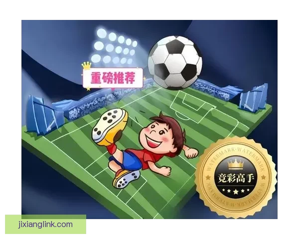 精准足球赛事分析与竞彩策略全方位推荐指南